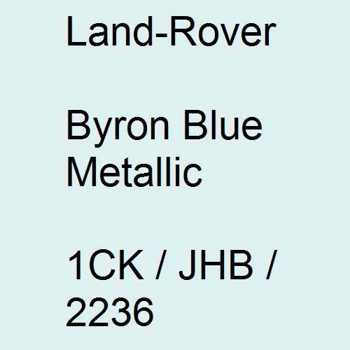 Land-Rover, Byron Blue Metallic, 1CK / JHB / 2236.